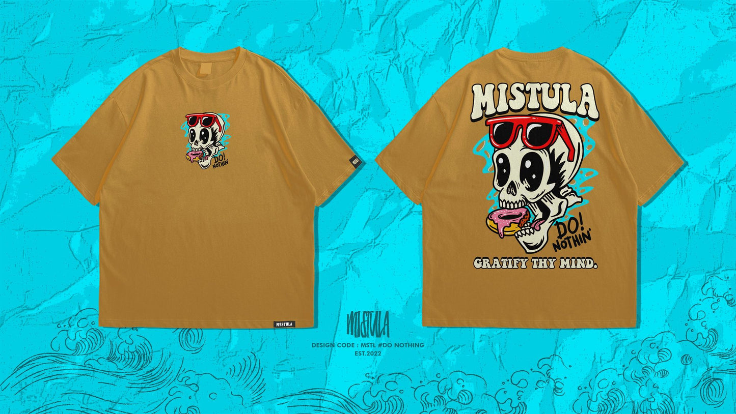 Mistula Do Nothin! Shirt